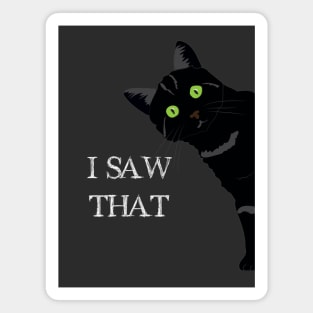 I Saw That - Funny Cat Magnet